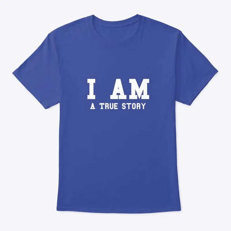 I AM/ a true story